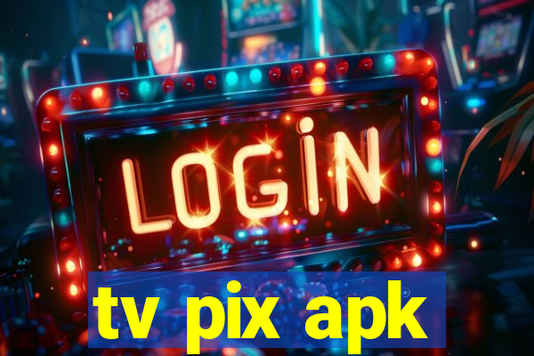 tv pix apk